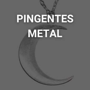 Pingentes Metal