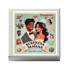 Surpresa da Semana - Jogo para Casais - Reconecte-se com seu Amor